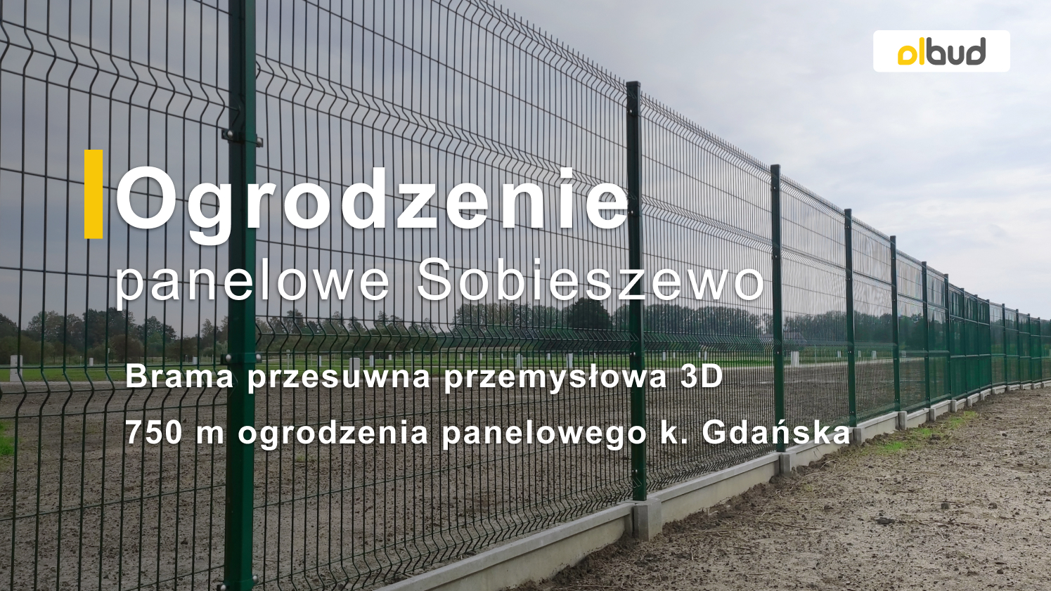 Ogrodzenie panelowe 3D z podmurówką 250mm - dostawa i montaż w Sobieszewie k. Gdańska